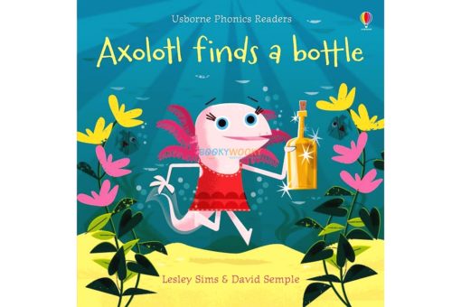 Axolotl Finds a Bottle 9781474959483 cover