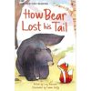 How Bear Lost His Tail 9781409555834 cover