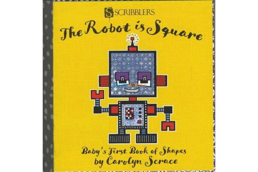 The Robot is Square Babys First Book of Shapes 9781912233564