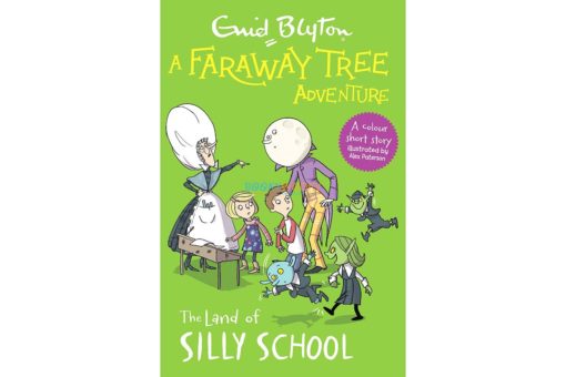 The Land of Silly School A Faraway Tree Adventure