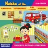 Naisha at the PlayschoolSupermarketFire StationHospital 4in1 9788195254460
