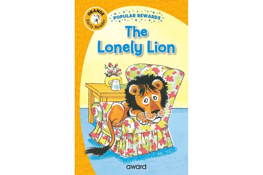 Early Reader The Lonely Lion (Orange) 9781782706069 Early Reader The Lonely Lion (Orange) 9781782706069