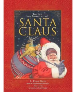 The Life and Adventures of Santa Claus 9780762463138